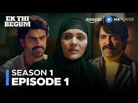 Ek Thi Begum Season 1 Full Episode 1 | Anuja Sathe, Resham Shrivardhan | Amazon MX Player