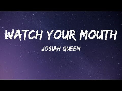 Josiah Queen - Watch Your Mouth ( LYRICS VIDEO)