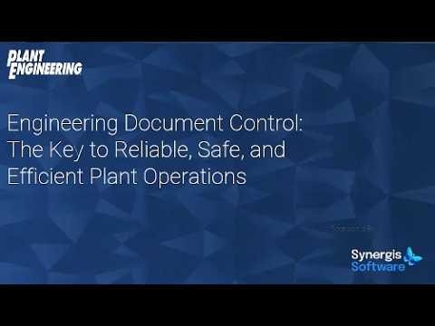 Engineering Document Control: They Key to Reliable, Safe, and Efficient Plant Operations