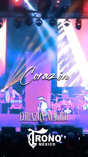 Corazón que le has hecho a mi corazón... "Corazón Mágico" 📱🎶🎧 | El Trono de Mexico