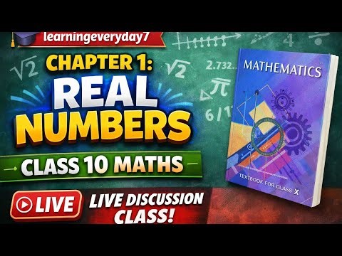 Class 10 Maths 🔴 REAL NUMBERS (Chapter 1) | NCERT Full LIVE Discussion | Board Exam Focus#liveclass