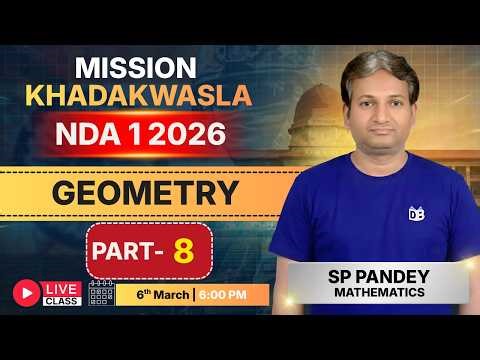 Geometry 🔥 Part-8 | NDA 1 2026 | Mission Khadakwasla | SP Pandey Sir