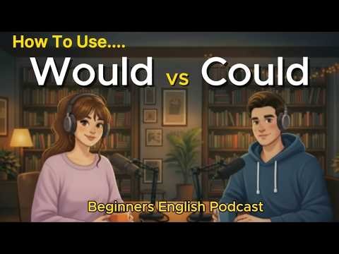 How to Use Would vs Could in English | Easy English Conversation Practice for Beginners