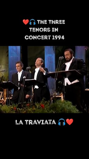 ❤️🎧 The Three Tenors in Concert 1994 La Traviata #melodymusicbr #orchestra #symphony #music #thetreetenors