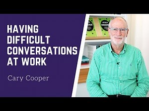 How to manage difficult conversations at work | Professor Cary Cooper