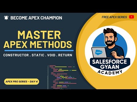 Apex Pro Series Day 4 | Master Apex Methods | Static, Void, Return, Constructor