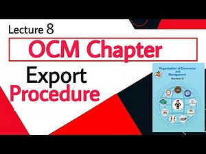 Export procedure class 11 | Ocm chapter 2 class 11 | External trade class 11 | Part 8