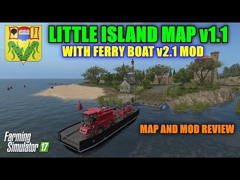 FS17 - Little Island Map (Petite Ile) v1.1 and Ferry Boat Mod v2.1 "Map & Mod Review"