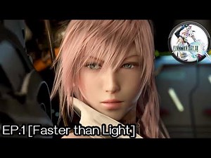FINAL FANTASY XIII - 100% Walkthrough: EP.1 [Faster than Light]