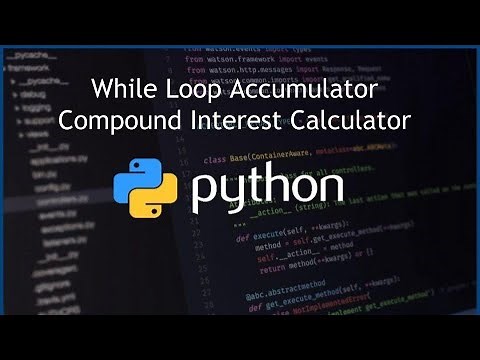 Python While Loop Accumulator - Compound Interest