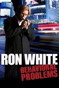 Stream Ron White: Behavioral Problems (2009): Find it on Netflix, Prime Video, Hulu & more