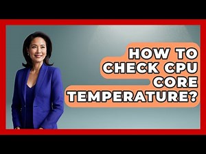 How To Check CPU Core Temperature? - The Hardware Hub