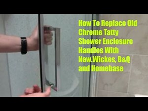 How To Replace Chrome Shower Handles In The UK B&Q Homebase Wickes