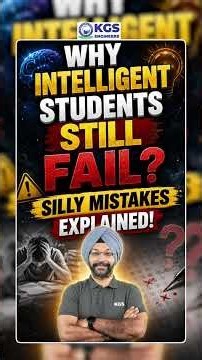 Why Intelligent Students Still Fail? Silly Mistakes Explained! #kgsengineers #engineering #mistakes