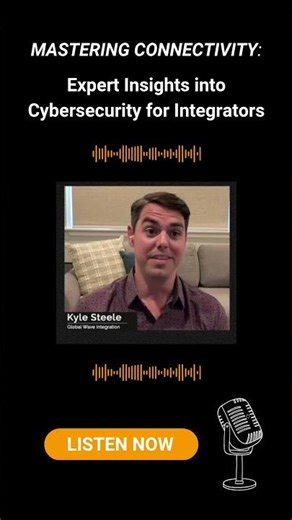 The Hidden Cybersecurity Role of AV Integrators