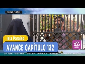 Isla Paraíso - Avance Capítulo 132
