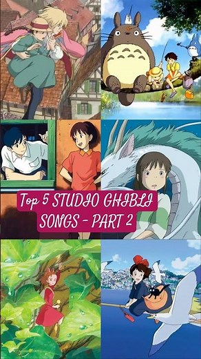 Top 5 STUDIO GHIBLI SONGS - Pt. 2 #studioghibli