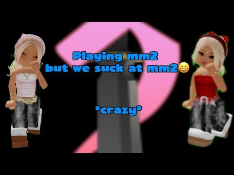 Playing mm2 but we SUCK at mm2…🙃