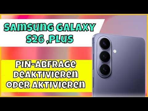 PIN-Abfrage deaktivieren oder aktivieren Samsung Galaxy S26 ,Plus