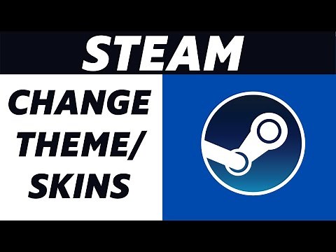 How to Change your Steam Theme / Skins! (Easy 2025)