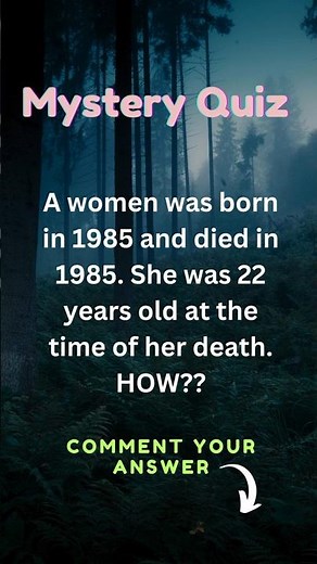 This Riddle Will Break Your Brain! Born & Died in 1985 but 22 Years Old? #Mystery #CanYouSolveIt