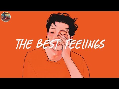 The best feelings playlist 🍊 Songs that make you feel so good