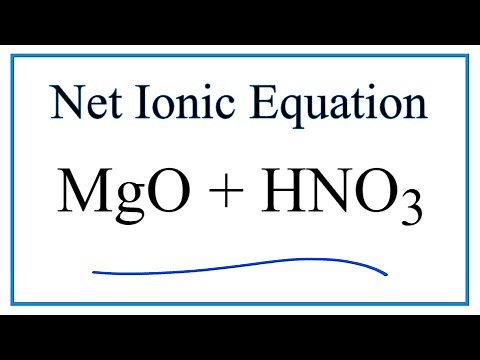How to Write the Net Ionic Equation for MgO + HNO3 = Mg(NO3)2 + H2O