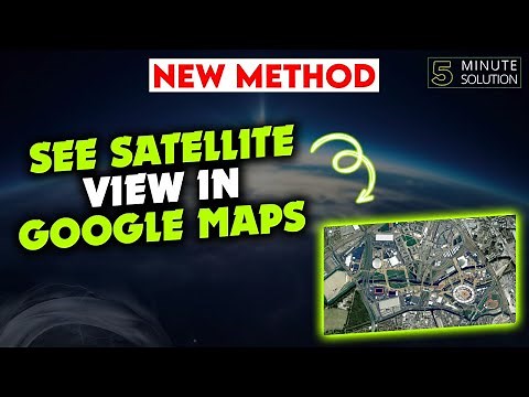 How to see satellite view in google maps 2024