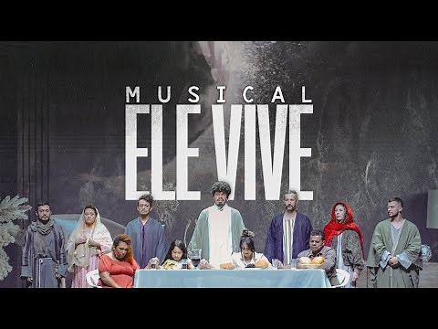 Ele Vive | Musical de Páscoa // Cia de Artes Nissi feat. Paz Worship