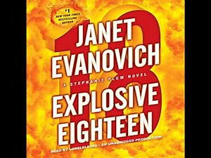 Explosive Eighteen: A Stephanie Plum Novel by Janet Evanovich | Full Audiobook