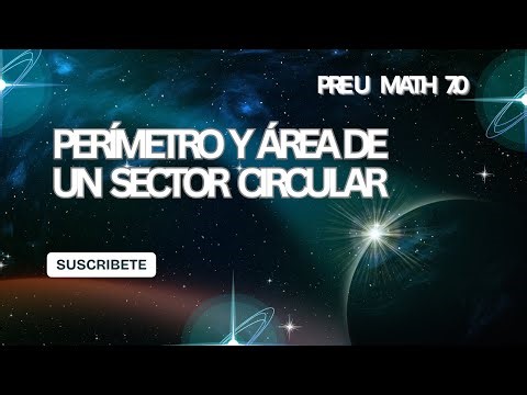 Perímetro y Área de un Sector Circular