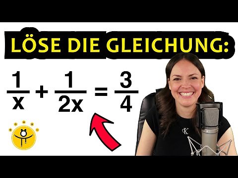 Bruchgleichungen lösen – mit x im Nenner