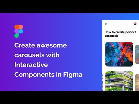 Create Awesome Carousels with Interactive Components in Figma