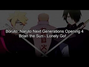 Boruto: Naruto Next Generations Op 4 Full Lyrics - Brian the Sun - Lonely Go!
