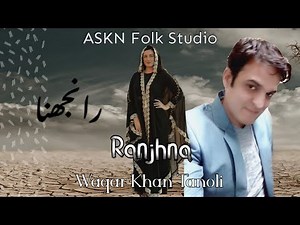 Ranjhna | Waqar Khan Tanoli | Urdu New Song 2021