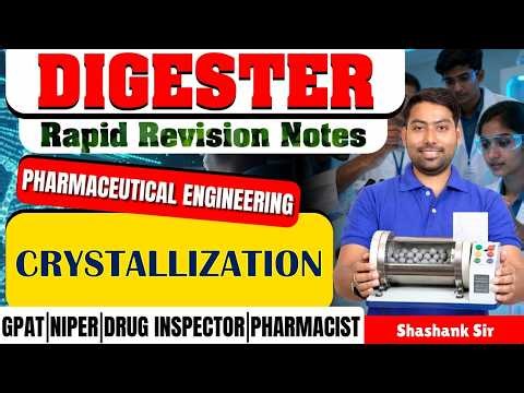 D-256 | Crystallization- Pharmaceutical Engineering | Rapid Revision Notes