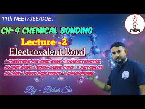 Chemistry Class 11,JEE/NEET/CUET | Chemical Bonding | Lecture-2 (Ionic Bond)