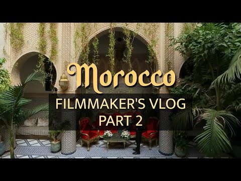 Morocco Filmmaker's Vlog Part 2 [Ourika, Atlas Mountains, Rabat, Fes, Casablanca]