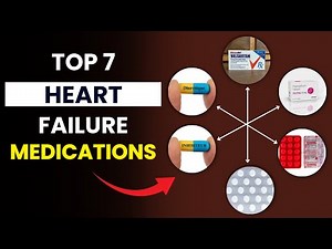 Top 7 Heart Failure Medications Explained | 7 Best Medicines For Heart Failure Patients