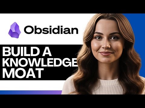 How To Use Obsidian For Building A Knowledge Moat (2026)