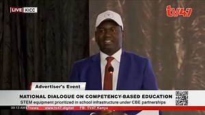 Continuous engagement with stakeholders will refine more the Competency-Based Education - Basic Education PS Julius Bitok Ministry of Education - Kenya | TV47 Digital