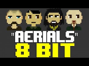 Aerials [8 Bit Cover Tribute to System of a Down] - 8 Bit Universe