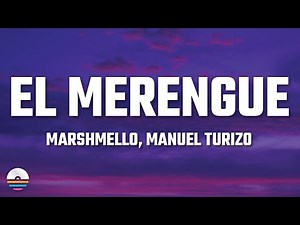 Marshmello, Manuel Turizo - El Merengue (Letra/Lyrics)