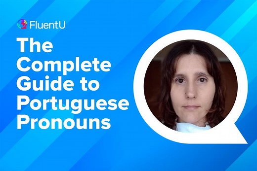 The Complete Guide to Portuguese Pronouns | FluentU Portuguese Blog