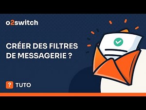 Comment créer des filtres de messagerie ?