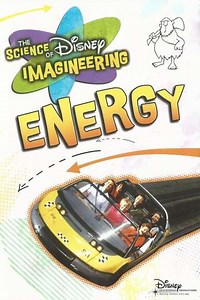 The Science of Disney Imagineering: Energy Classroom Edition (2009) - Movie
