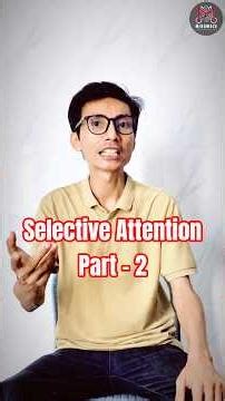 Part 2: Selective Attention: The Invisible Gorilla Experiment