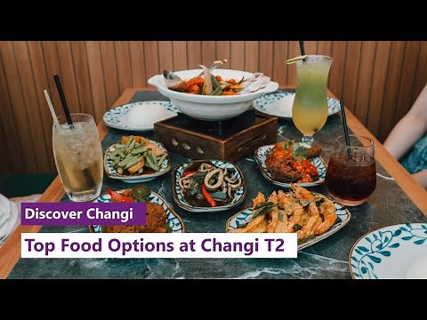 Discover Changi: Top food spots in Changi Airport Terminal 2