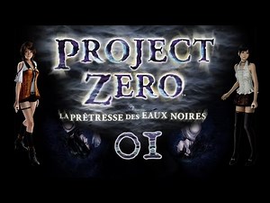 Let's Play Project Zero : La Prêtresse des Eaux Noires FR - HALLOWEEN SHOW - Ep 1 - JUST... DO IT !