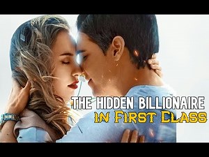 The Hidden Billionaire in First Class Full Review New Drama 2025